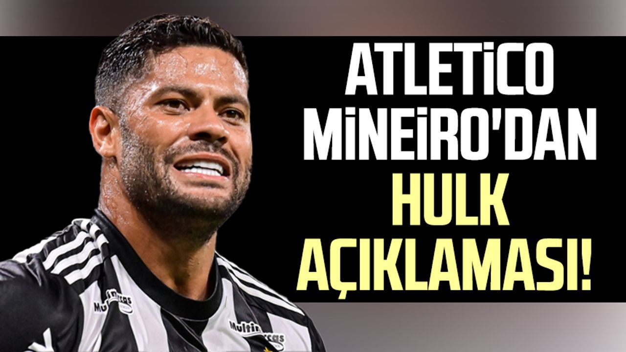 İsmi Samsunspor ile anılıyordu! Atletico Mineiro'dan Hulk açıklaması
