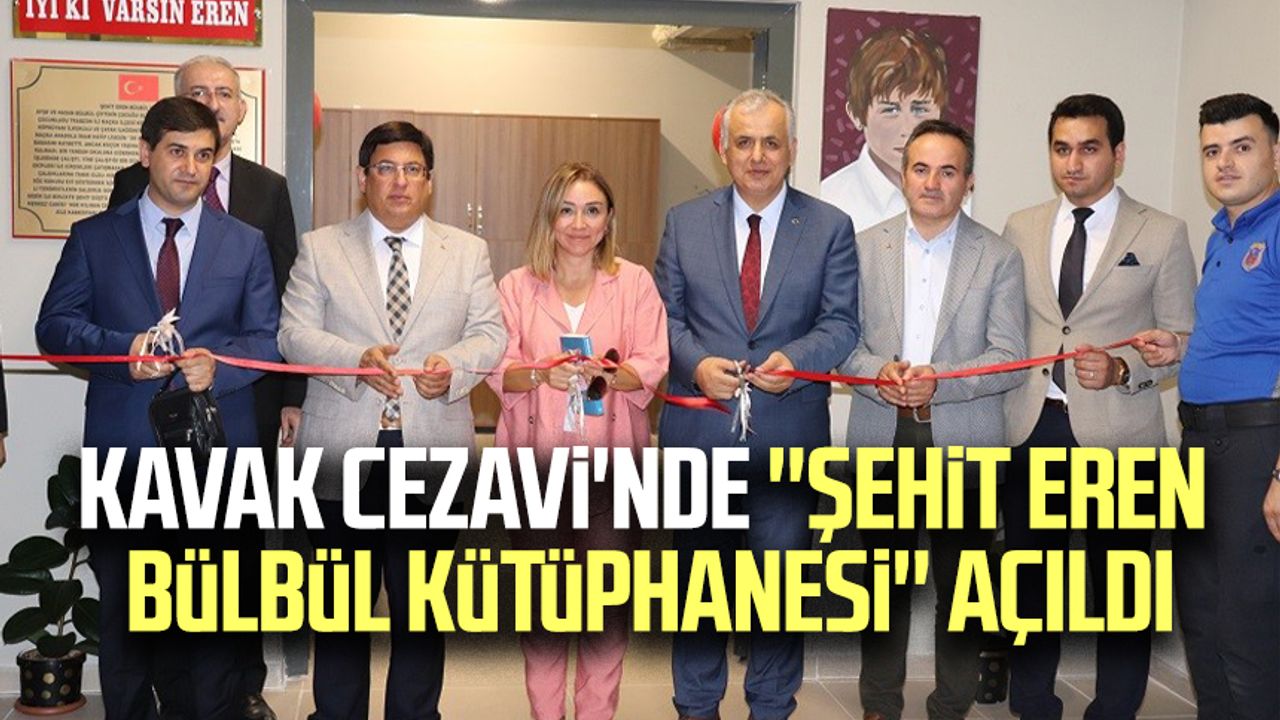 Kavak Cezavi'nde ''Şehit Eren Bülbül Kütüphanesi'' açıldı