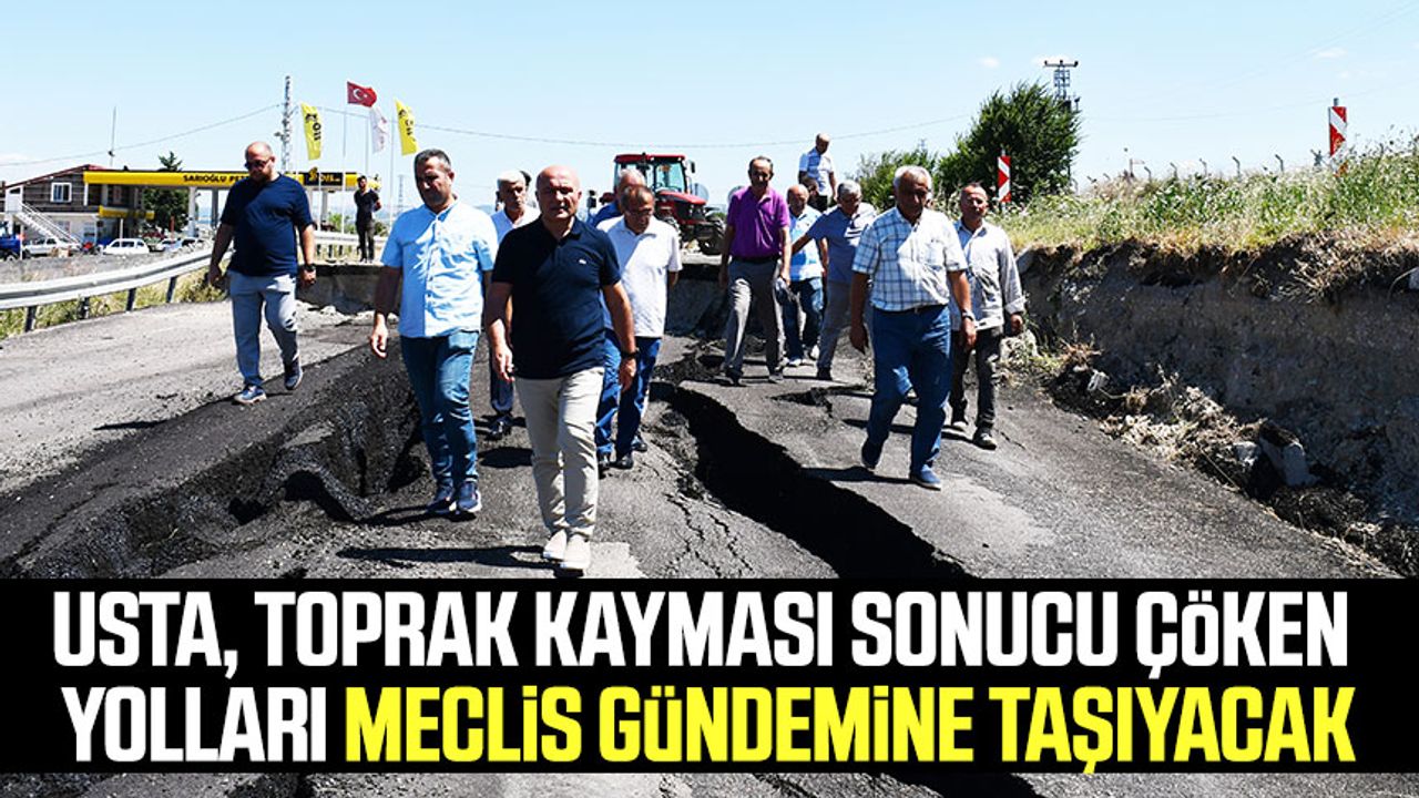 İYİ Parti Samsun Milletvekili Erhan Usta toprak kayması sonucu çöken yolları meclis gündemine taşıyacak