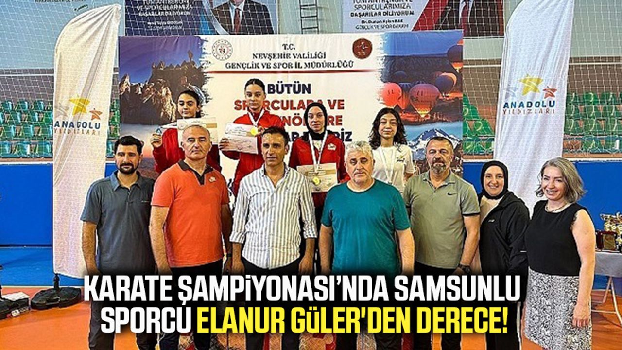 Karate Şampiyonası’nda Samsunlu sporcu Elanur Güler'den derece!