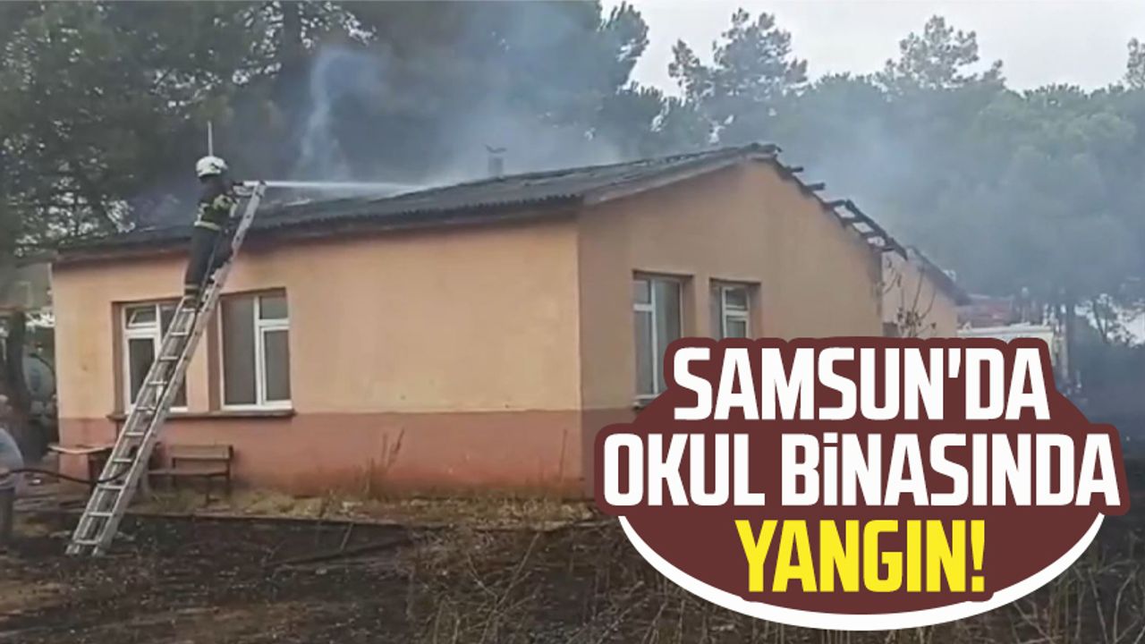 Samsun'da okul binasında yangın!