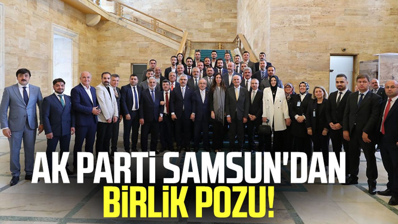 AK Parti Samsun'dan birlik pozu!