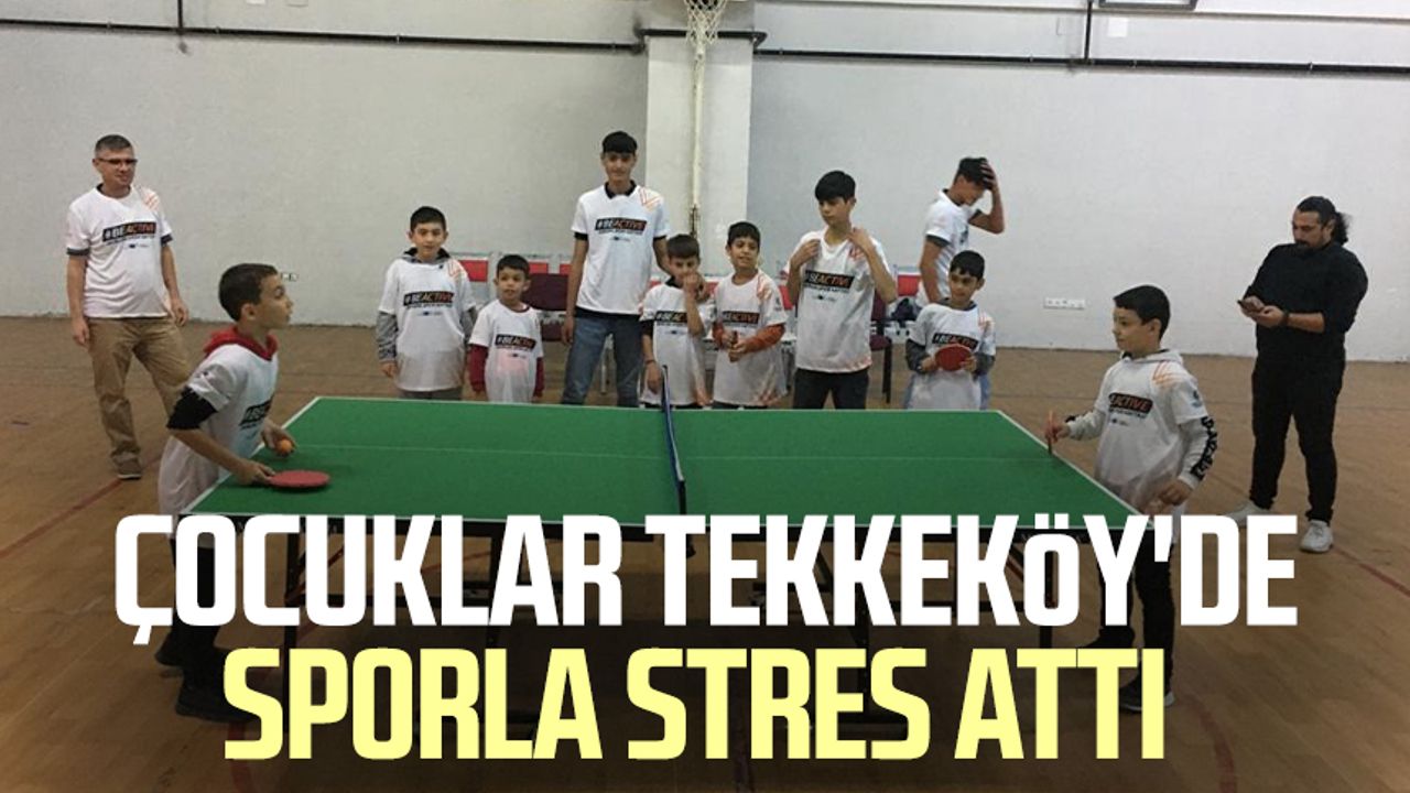 Çocuklar Tekkeköy'de sporla stres attı