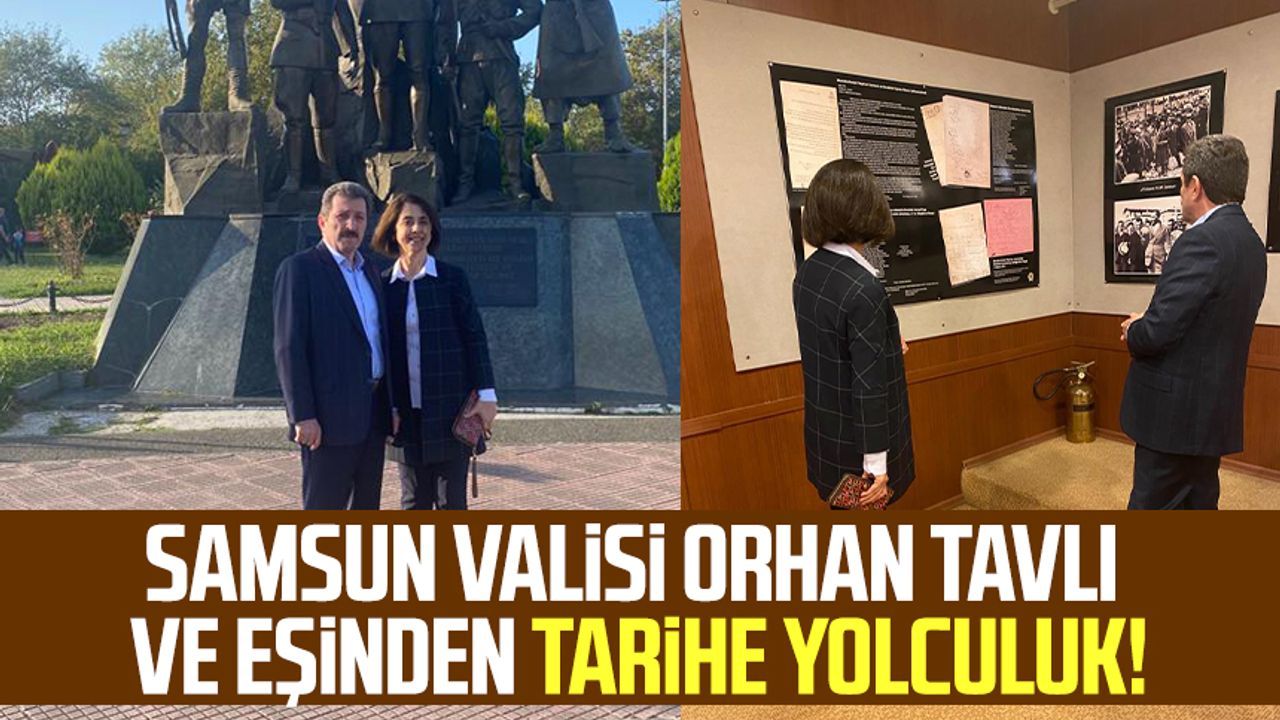 Samsun Valisi Orhan Tavlı ve eşinden tarihe yolculuk!