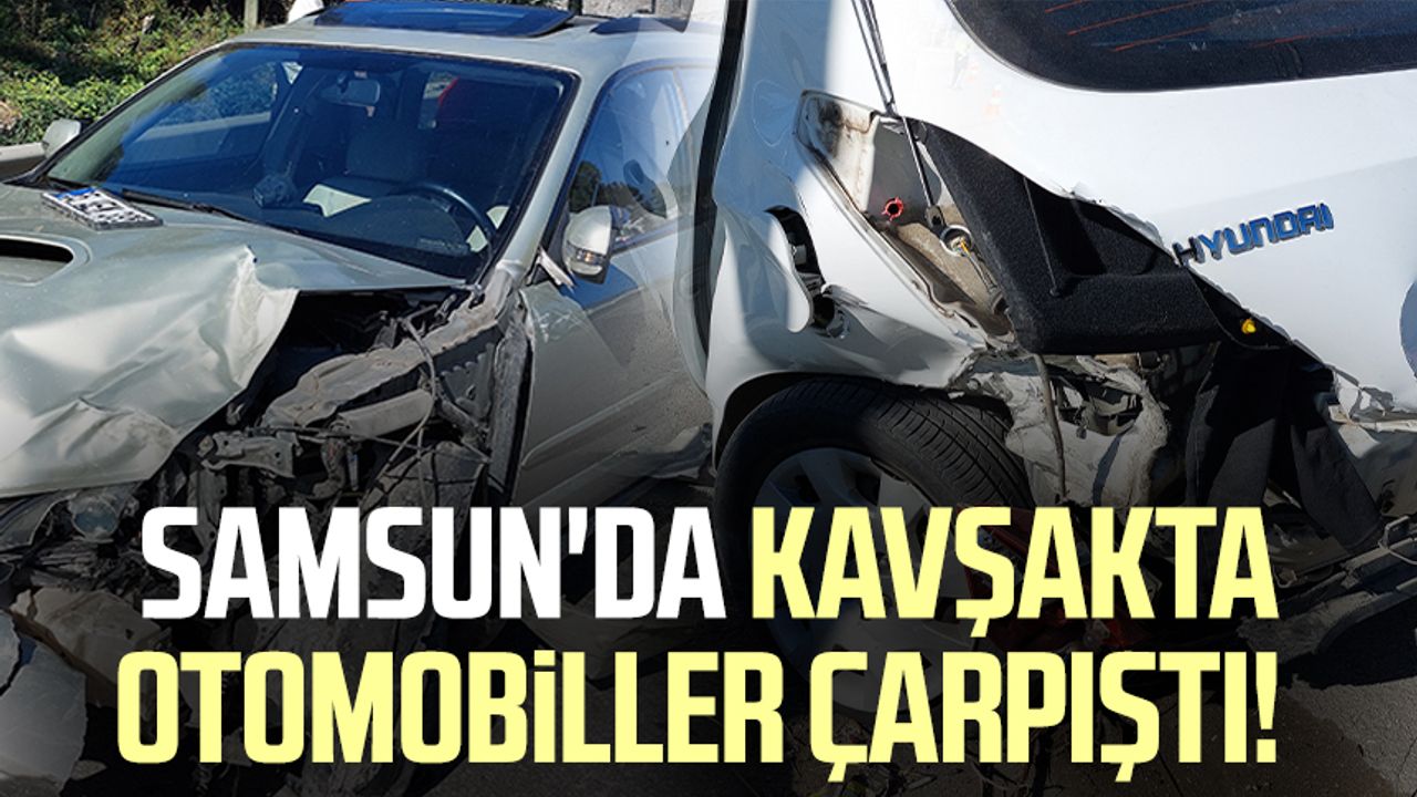 Samsun'da kavşakta otomobiller çarpıştı!