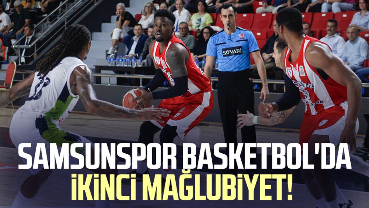 Samsunspor Basketbol'da ikinci mağlubiyet!