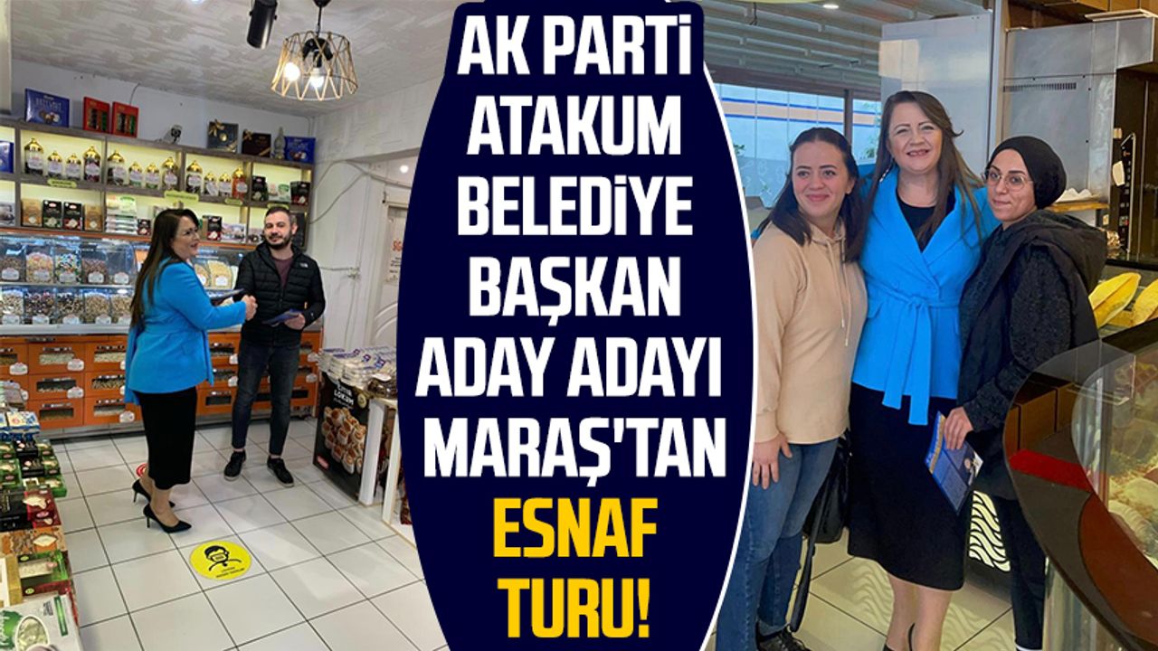 AK Parti Atakum Belediye Başkan aday adayı Özlem Maraş'tan esnaf turu!