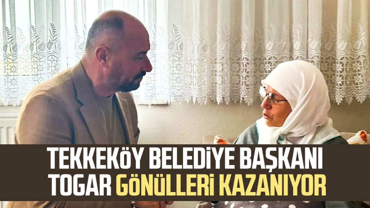 Tekkeköy Belediye Başkanı Hasan Togar gönülleri kazanıyor