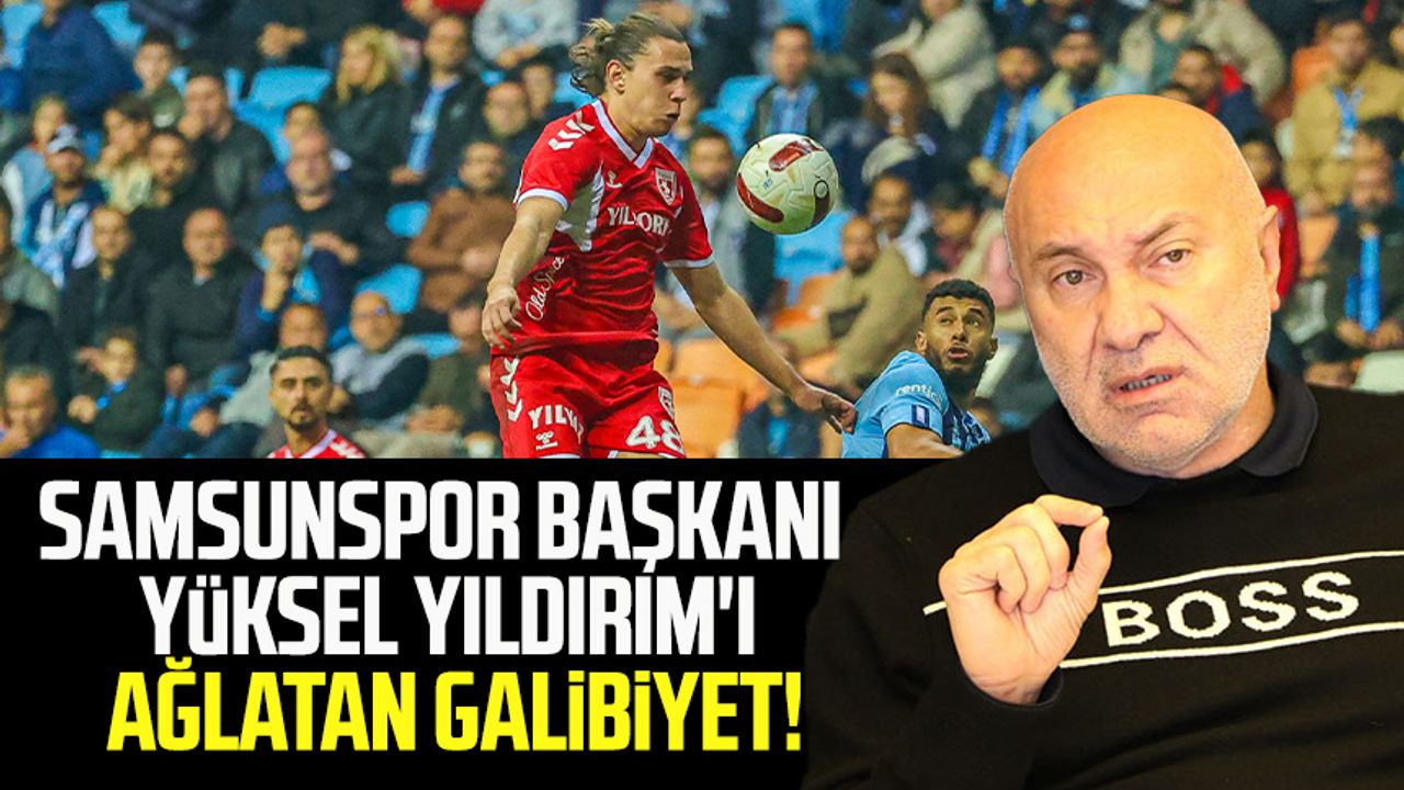 Samsunspor Başkanı Yüksel Yıldırım'ı ağlatan galibiyet!