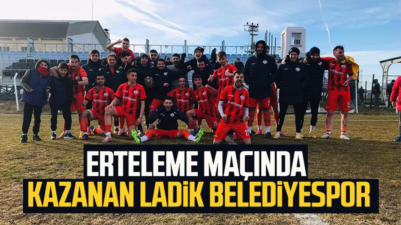 Erteleme maçında kazanan Ladik Belediyespor