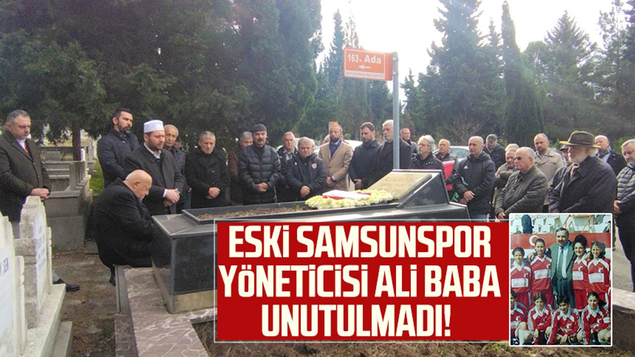 Eski Samsunspor yöneticisi Ali Baba unutulmadı!