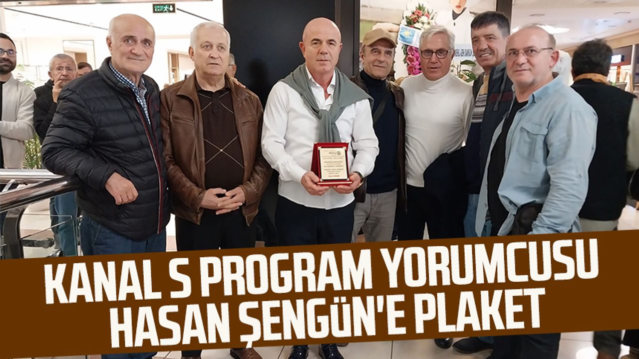 Kanal S program yorumcusu Hasan Şengün'e plaket