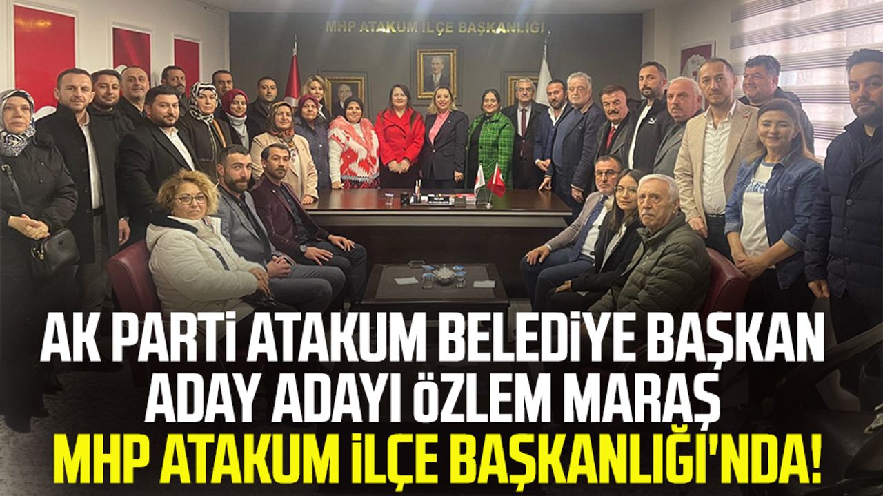 Ak Parti Atakum Belediye Başkan Aday Adayı Özlem Maraş Mhp Atakum İlçe Başkanlığında Samsun