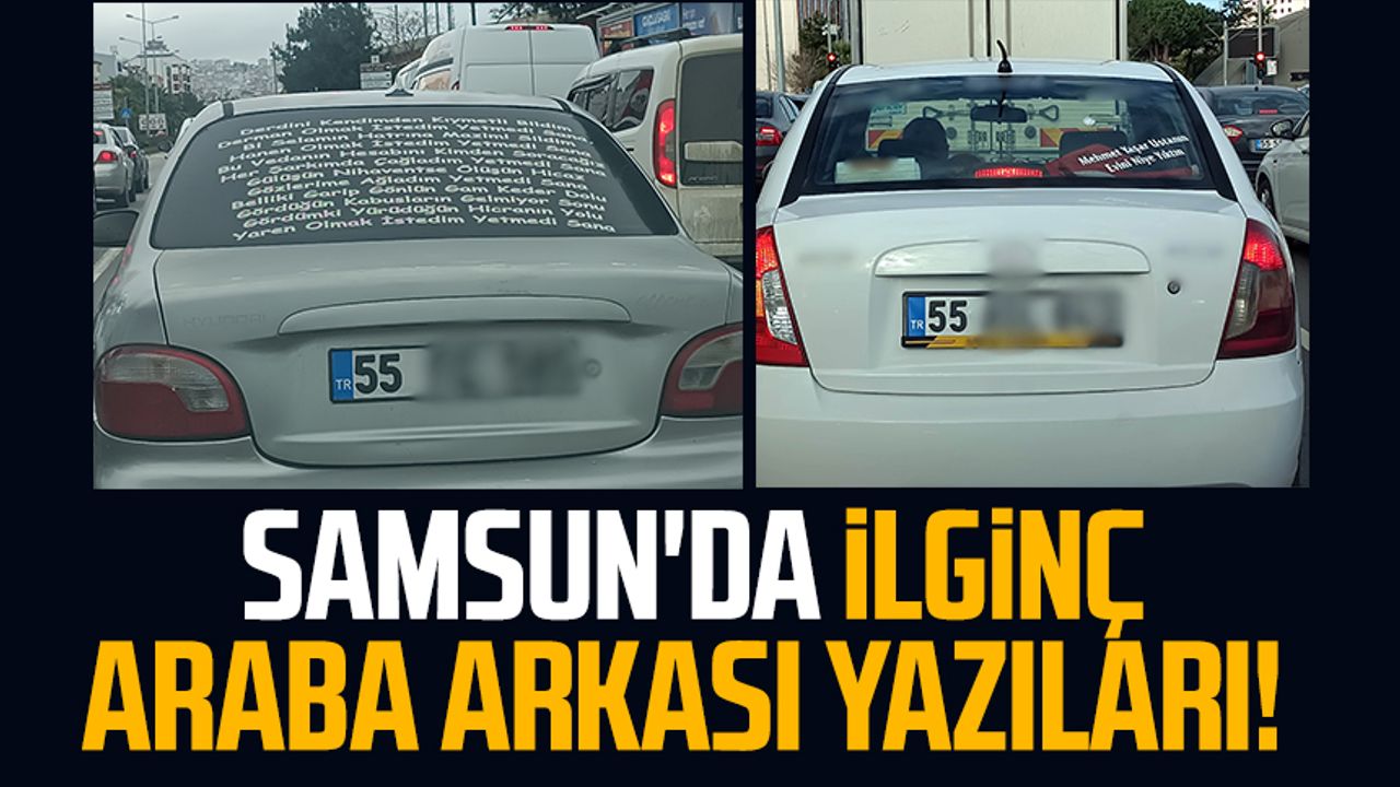 Samsun'da ilginç araba arkası yazıları!