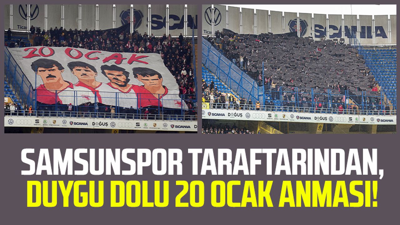 Samsunspor taraftarından, Fenerbahçe maçında duygu dolu 20 Ocak anması!