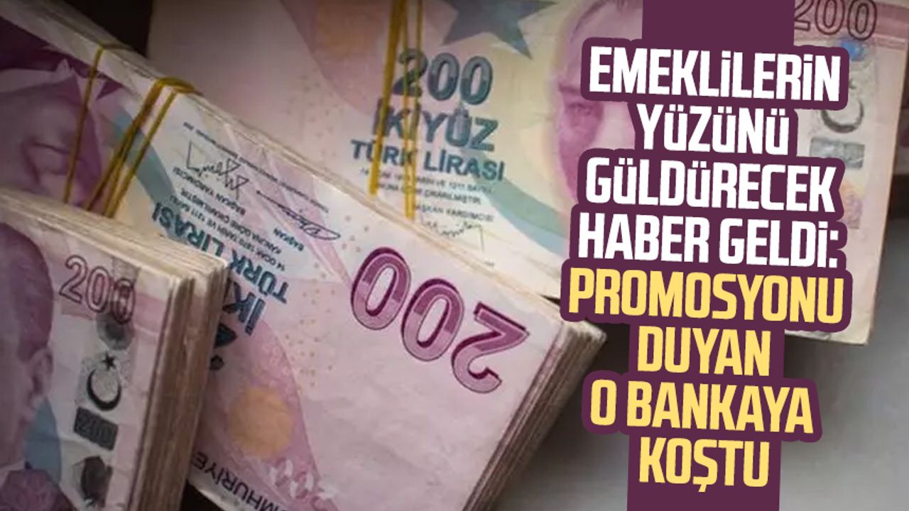 Emeklilerin Yüzünü Güldürecek Haber Geldi Promosyonu Duyan O Bankaya