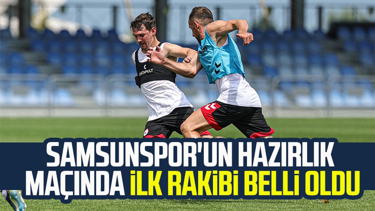 Samsunspor'un Hazırlık Maçında Ilk Rakibi Belli Oldu - Samsun Haber ...