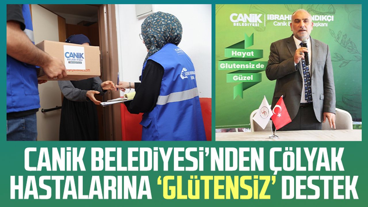 Canik Belediyesi’nden çölyak hastalarına 'glütensiz' destek