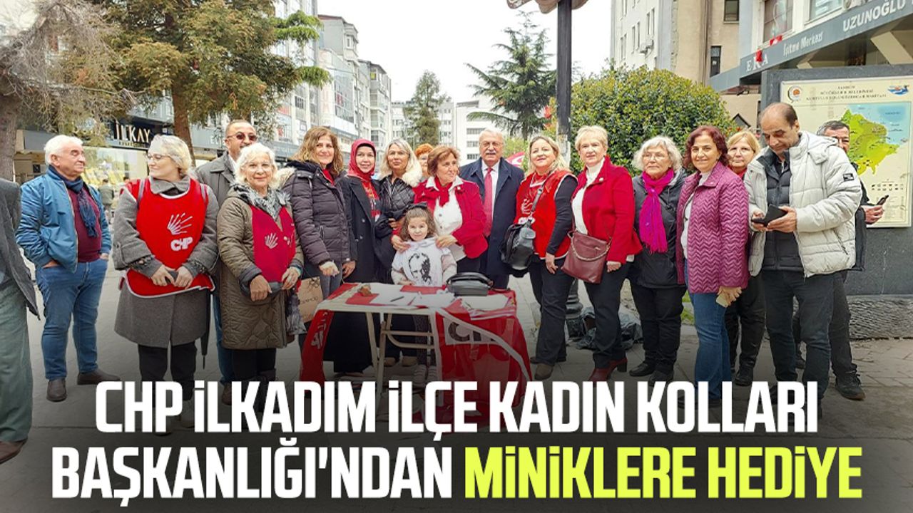 CHP İlkadım İlçe Kadın Kolları Başkanlığı'ndan miniklere hediye