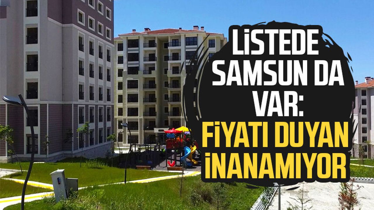 Listede Samsun da var: Fiyatı duyan inanamıyor