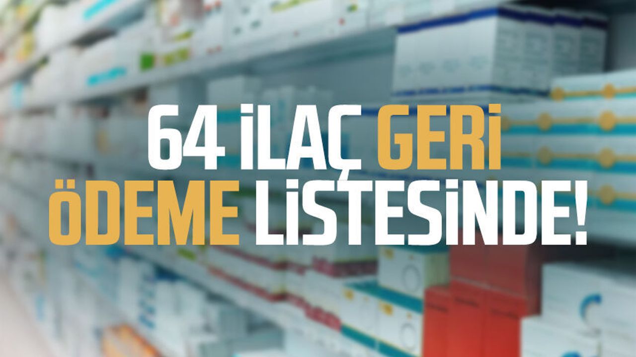 64 ilaç geri ödeme listesinde!