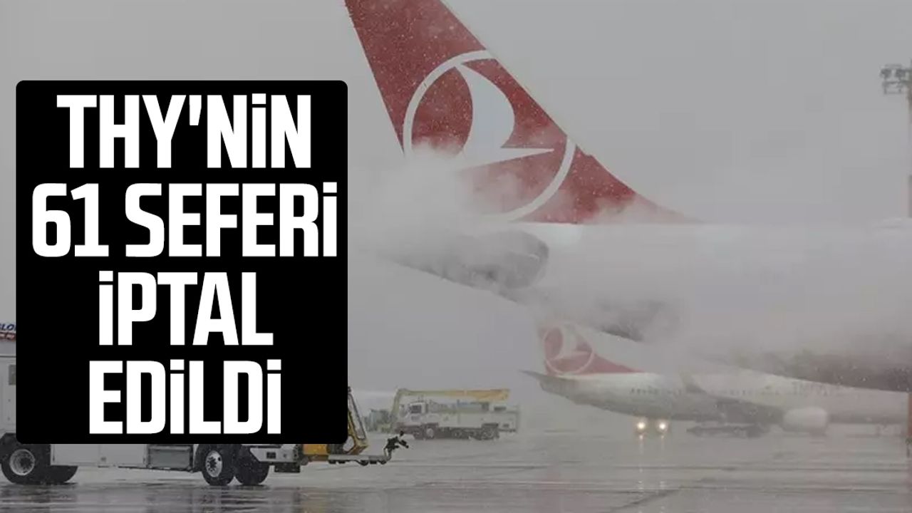 THY'nin 61 seferi iptal edildi: Listede Samsun var mı?