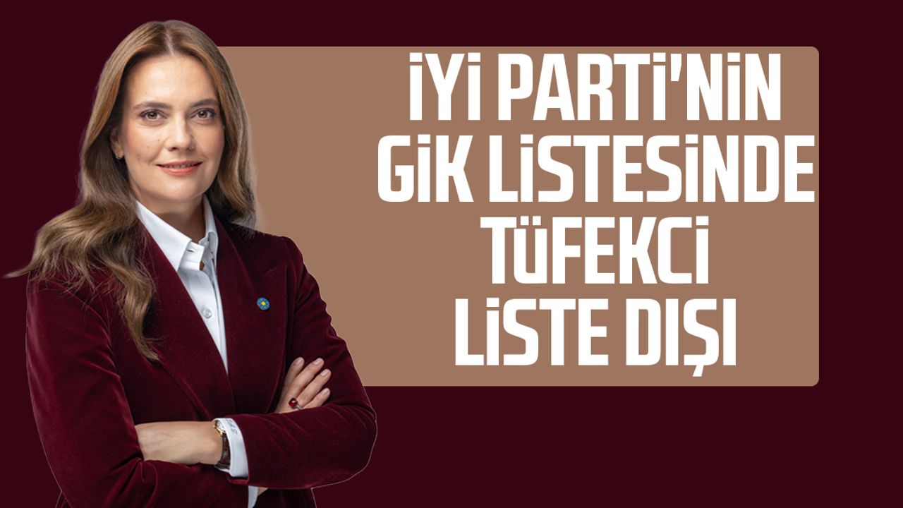 İYİ Parti'nin GİK listesinde İmren Nilay Tüfekci liste dışı