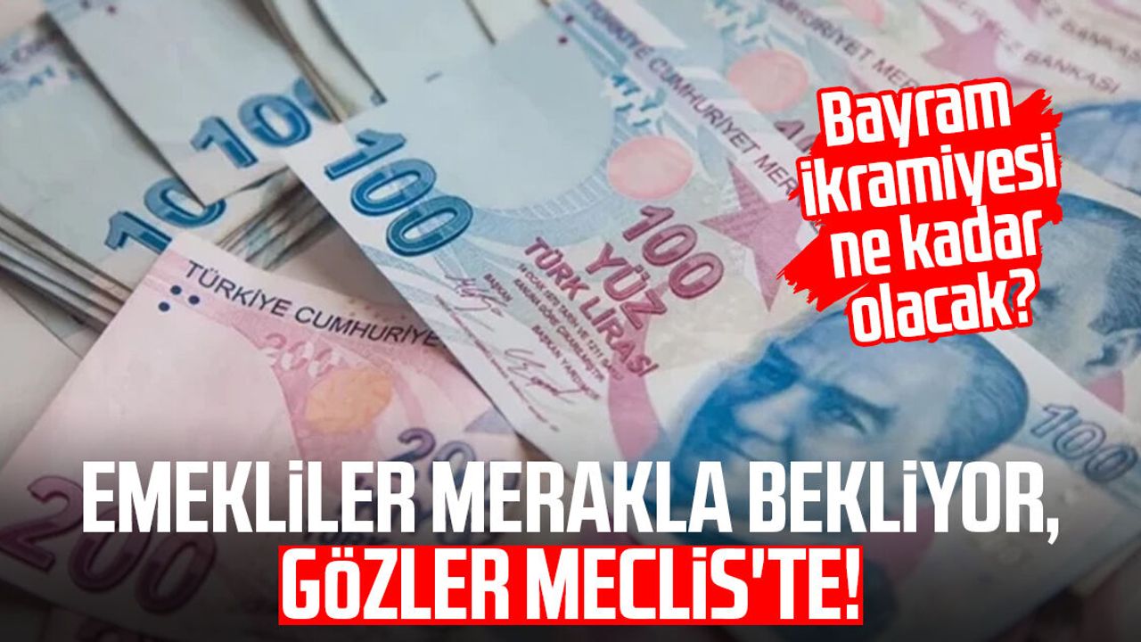 Emekliler merakla bekliyor, gözler Meclis'te!