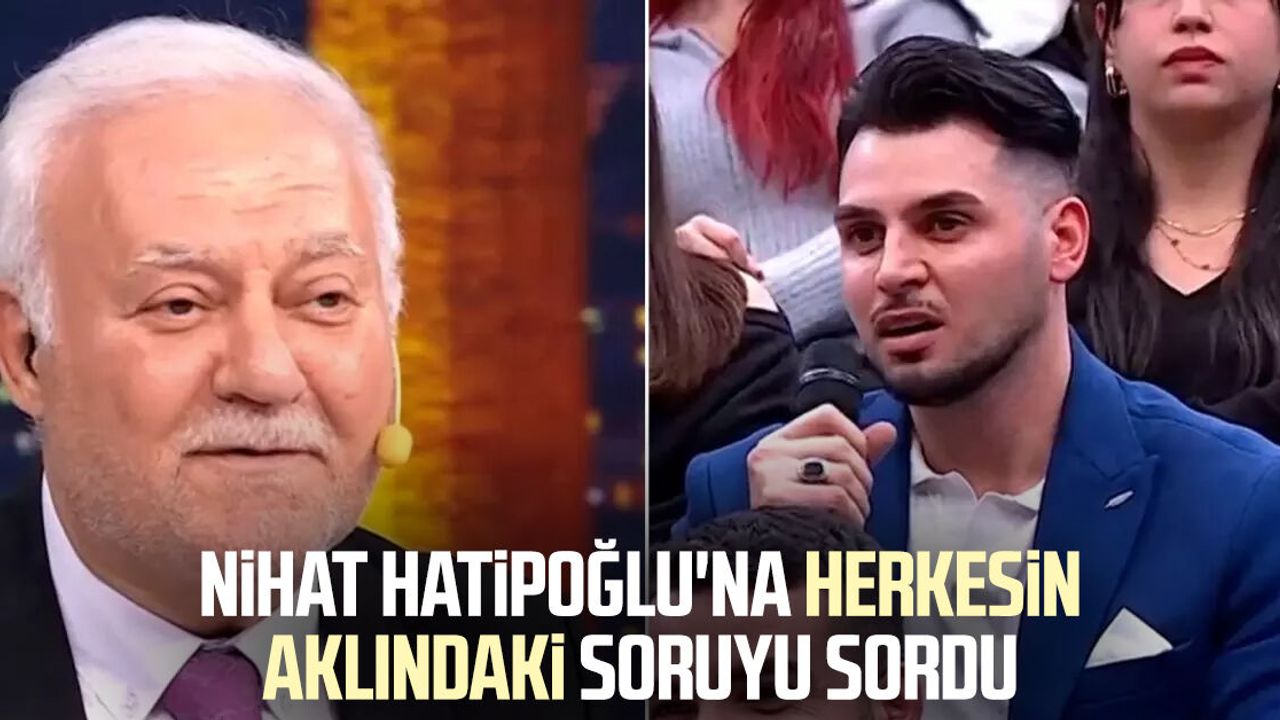 Nihat Hatipoğlu'na herkesin aklındaki soruyu sordu
