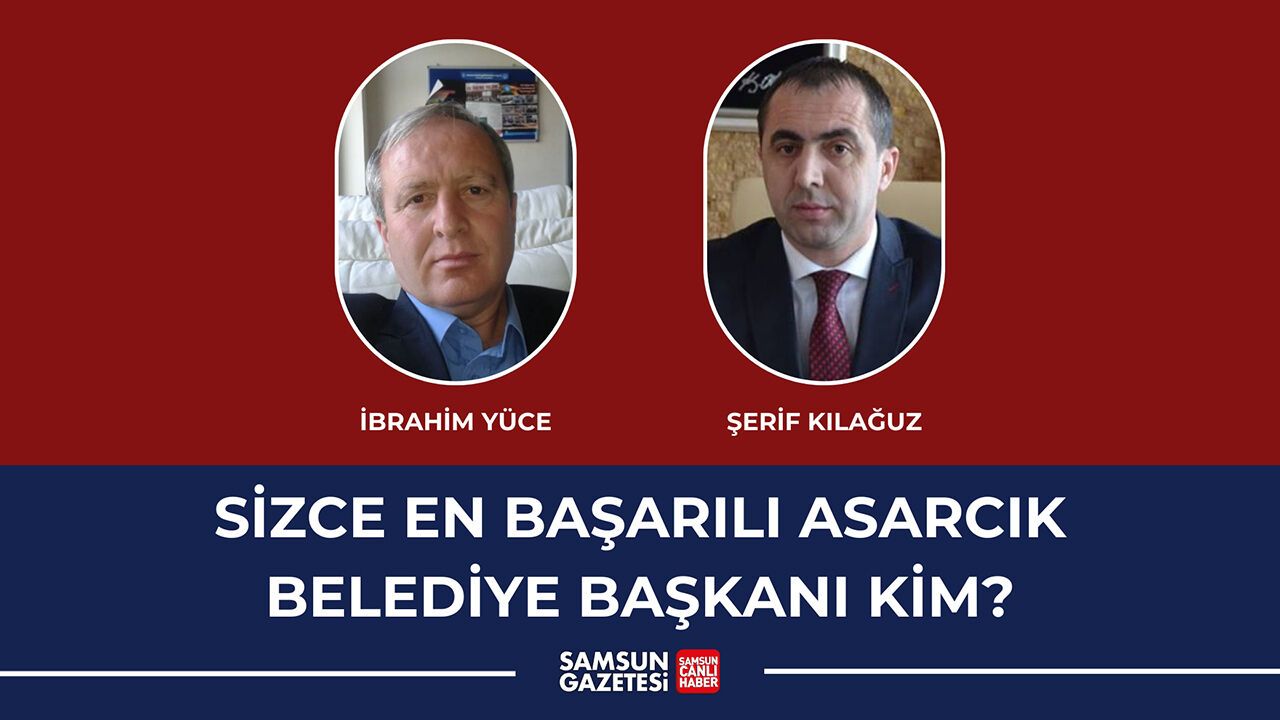 Sizce en başarılı Asarcık Belediye başkanı kim?