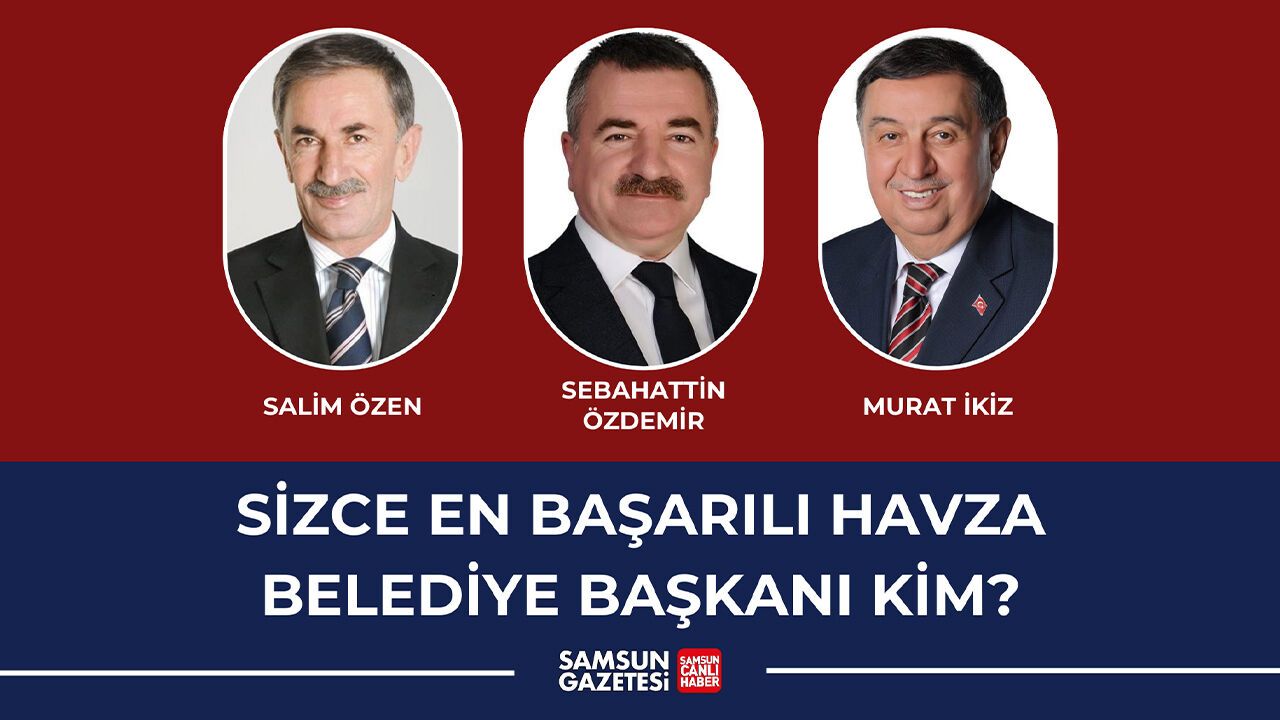 Sizce en başarılı Havza Belediye başkanı kim?