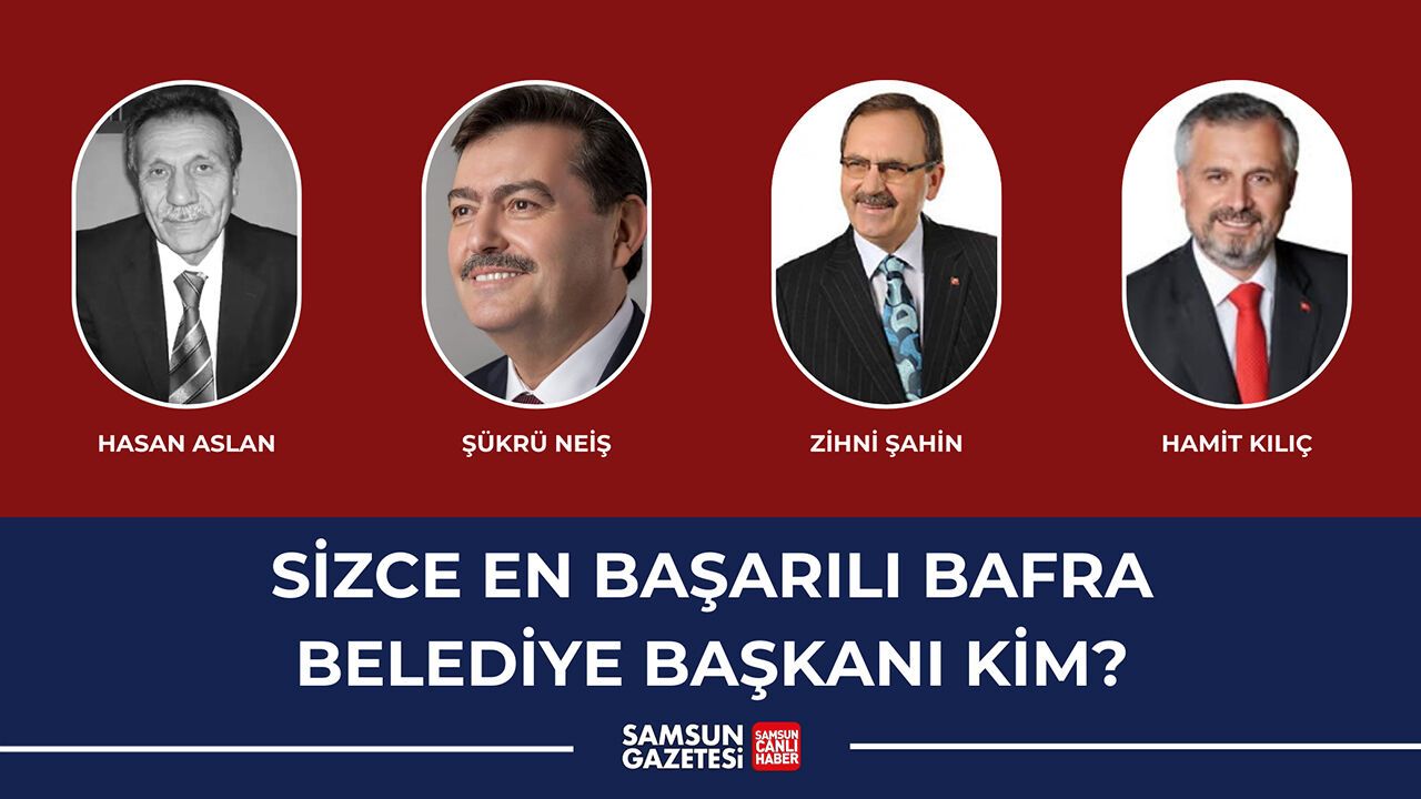 Sizce en başarılı Bafra Belediye başkanı kim?