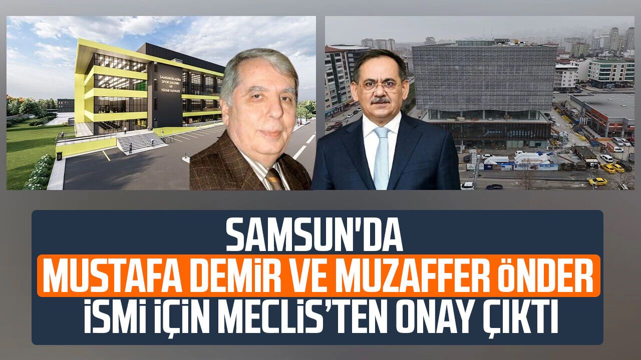 Samsun'da Mustafa Demir ve Muzaffer Önder ismi için Meclis'ten onay çıktı