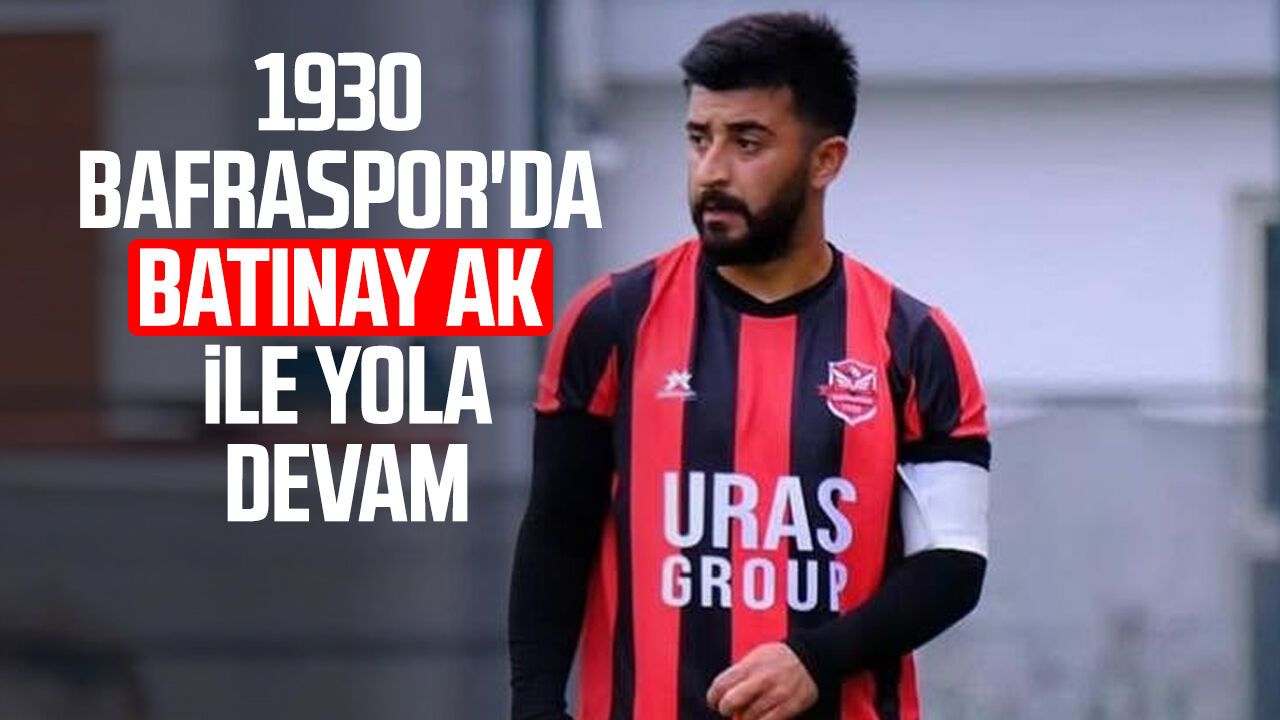 1930 Bafraspor'da Batınay Ak ile yola devam