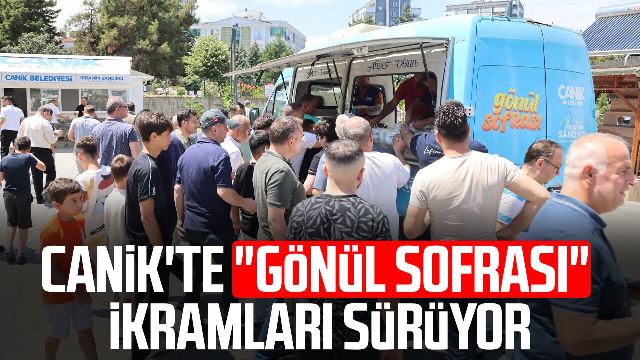 Canik'te "Gönül Sofrası" ikramları sürüyor