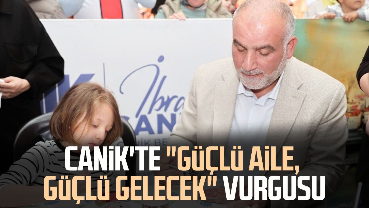 Canik'te "Güçlü Aile, Güçlü Gelecek" vurgusu