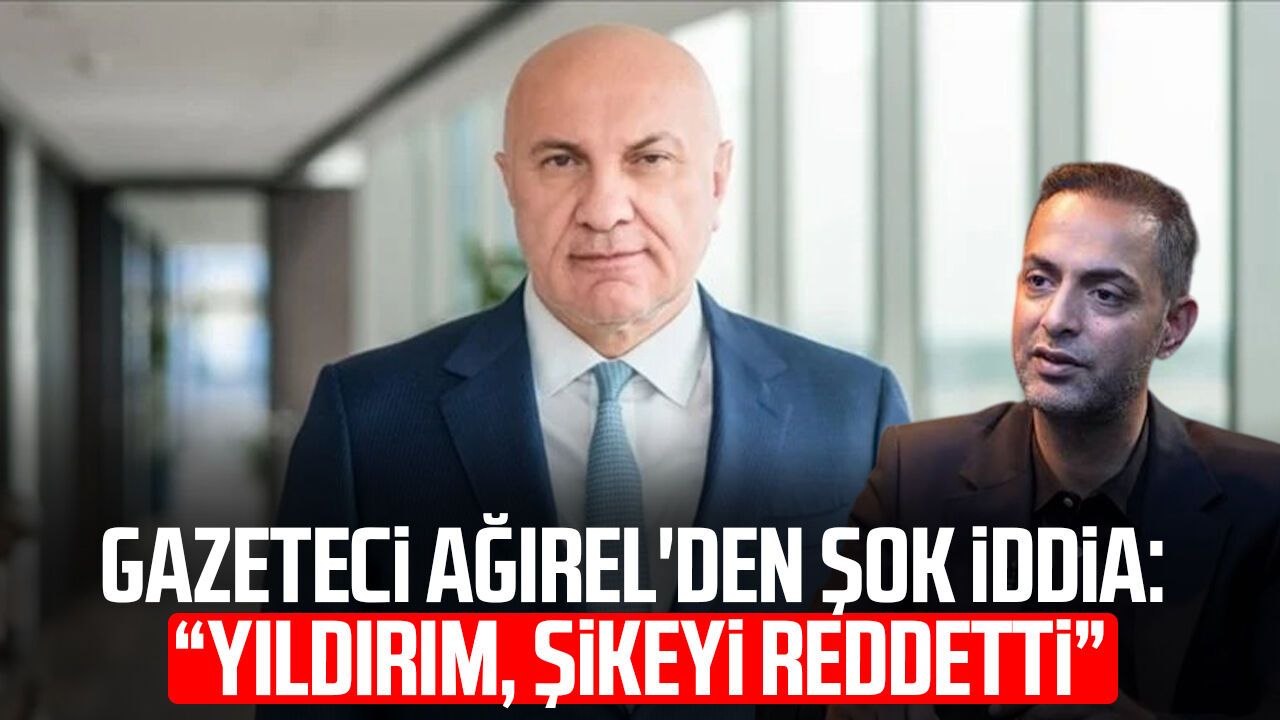 Gazeteci Murat Ağırel'den şok iddia: "Yüksel Yıldırım, şikeyi reddetti"