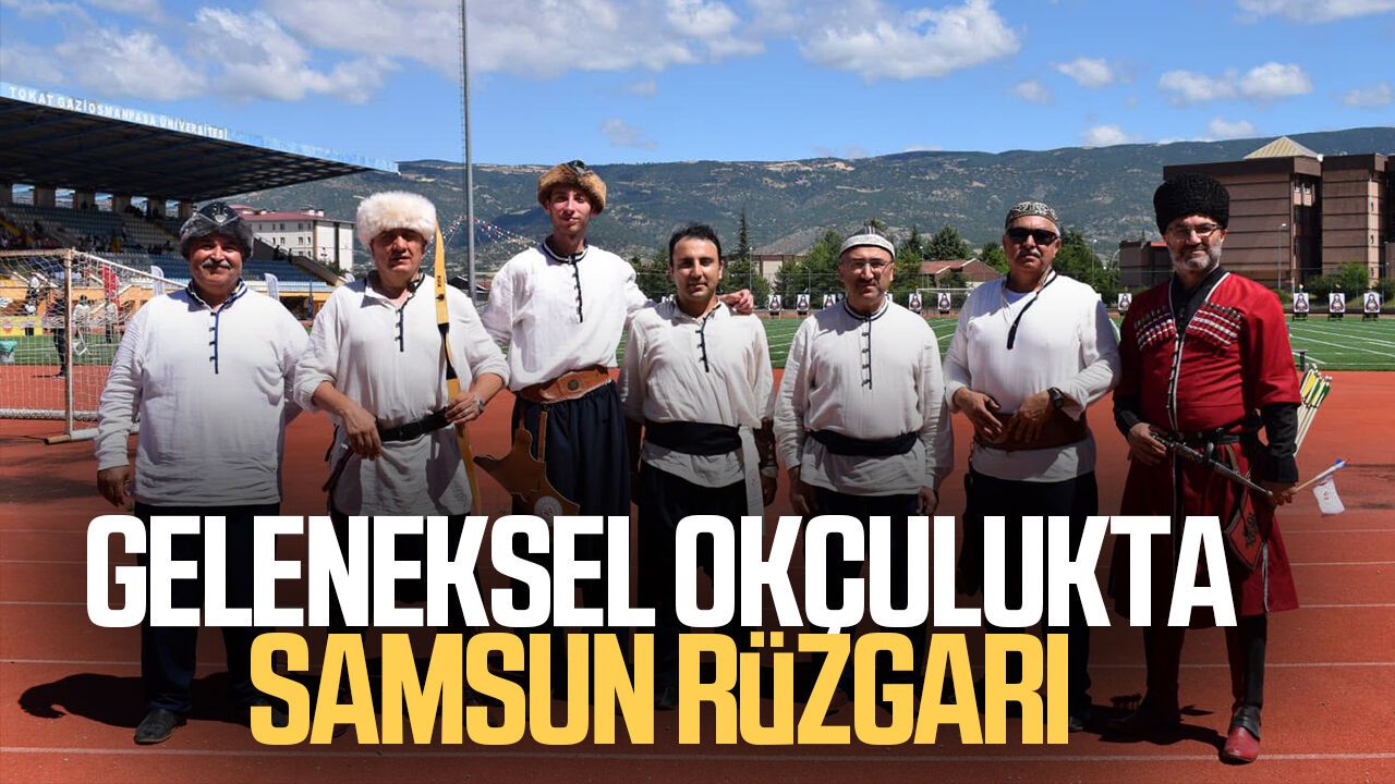 Geleneksel okçulukta Samsun rüzgarı