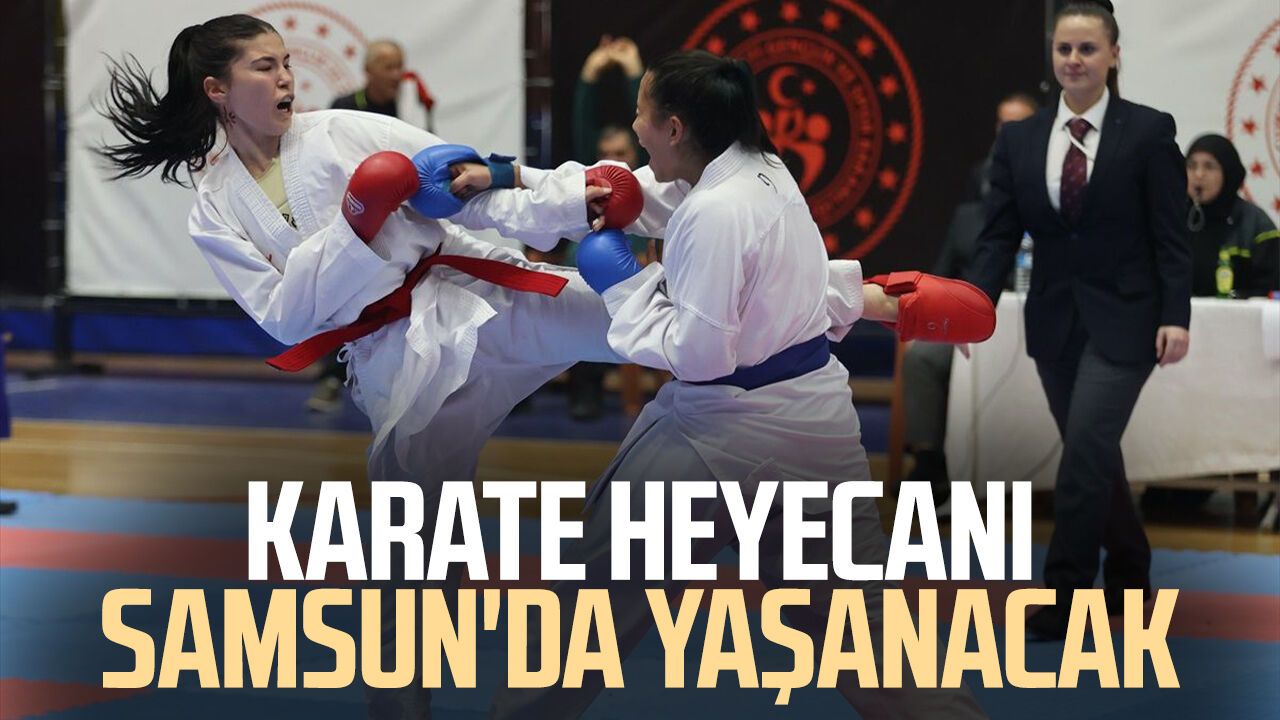 Karate heyecanı Samsun'da yaşanacak