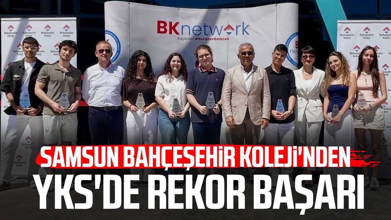 Samsun Bahçeşehir Koleji'nden YKS'de rekor başarı