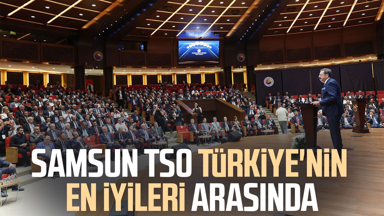 Samsun TSO Türkiye'nin en iyileri arasına girdi