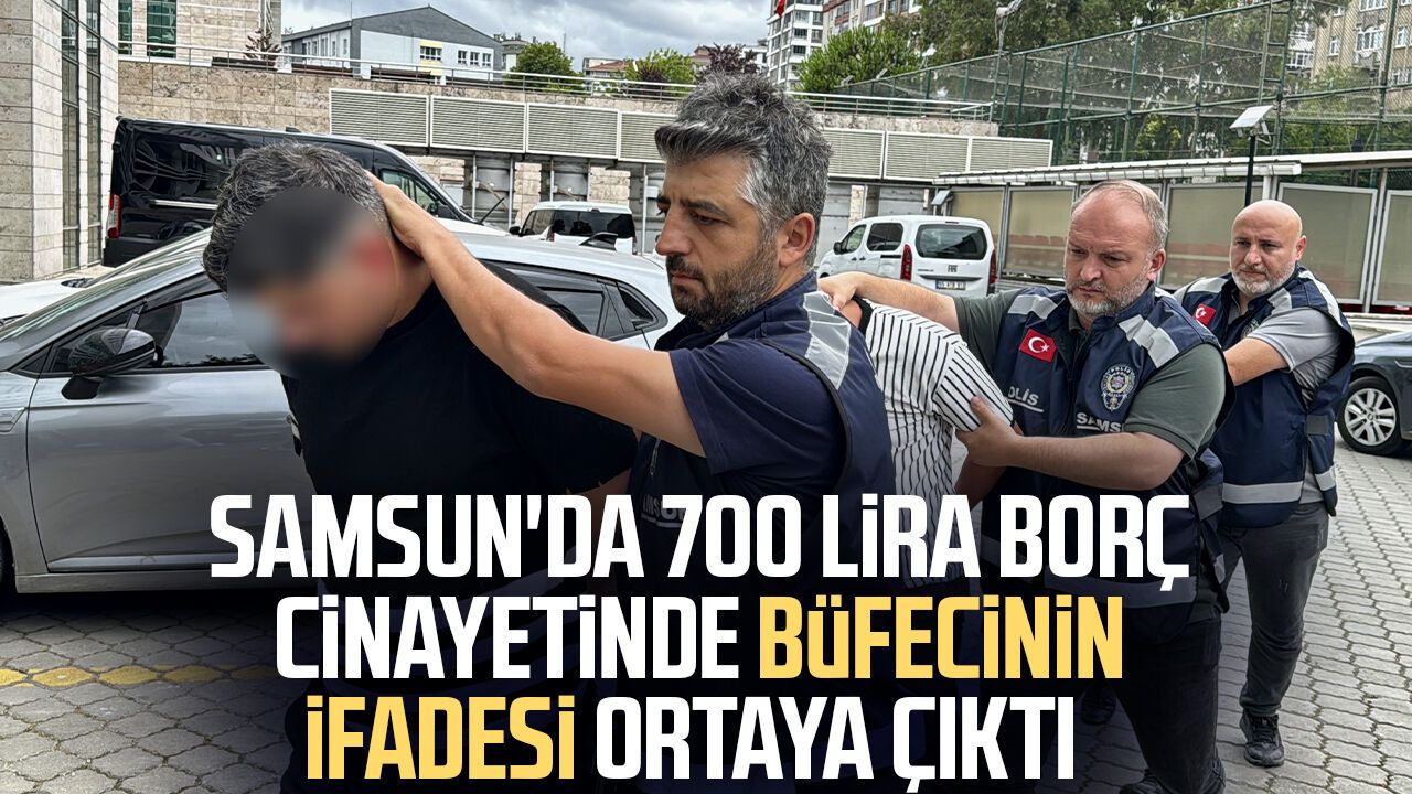 Samsun'da 700 lira borç cinayetinde büfecinin ifadesi ortaya çıktı