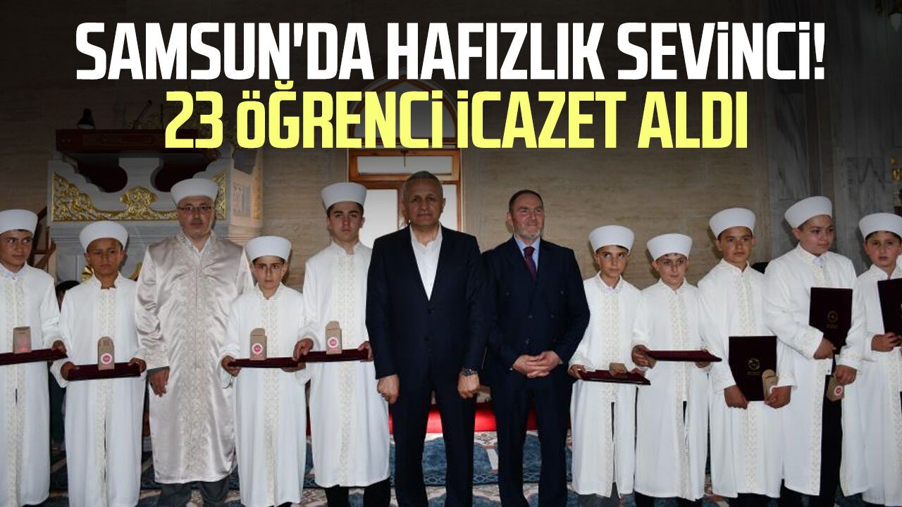 Samsun'da 23 öğrenci hafızlık icazeti aldı