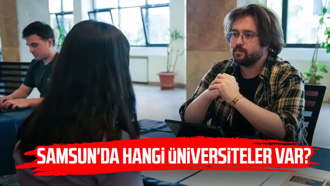 Samsun'da hangi üniversiteler var: İki devlet üniversitesi