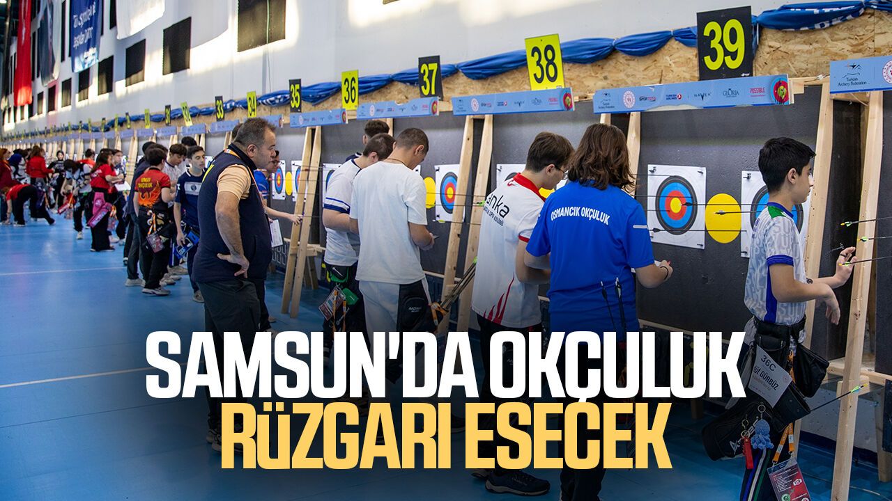 Samsun'da okçuluk rüzgarı esecek