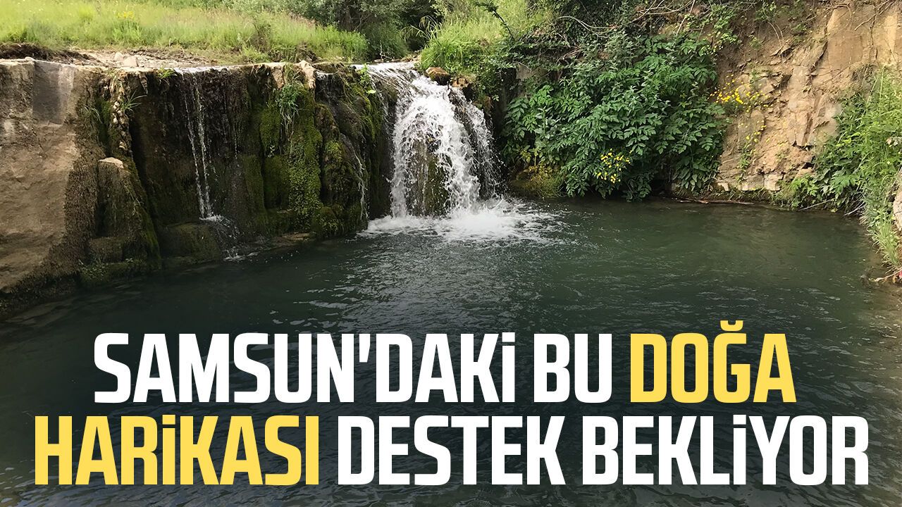 Samsun'daki Atayurt Şelalesi'ne yatırım bekleniyor