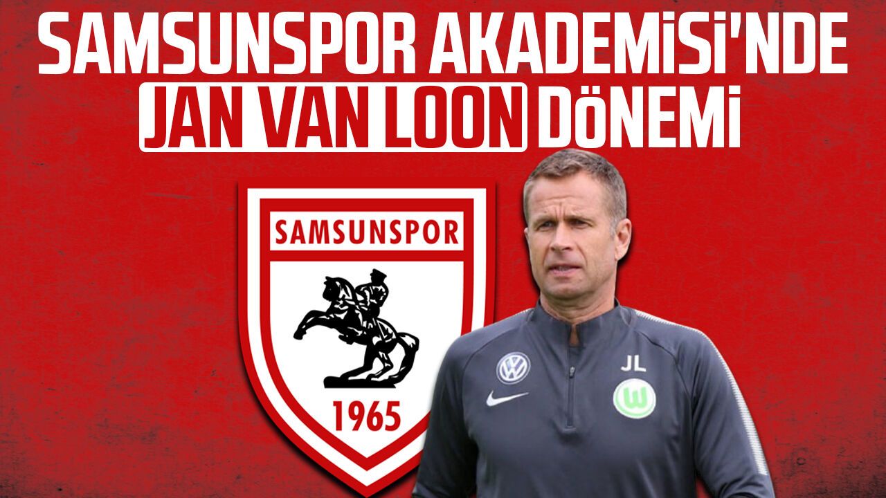 Samsunspor Akademisi'nde Jan van Loon dönemi
