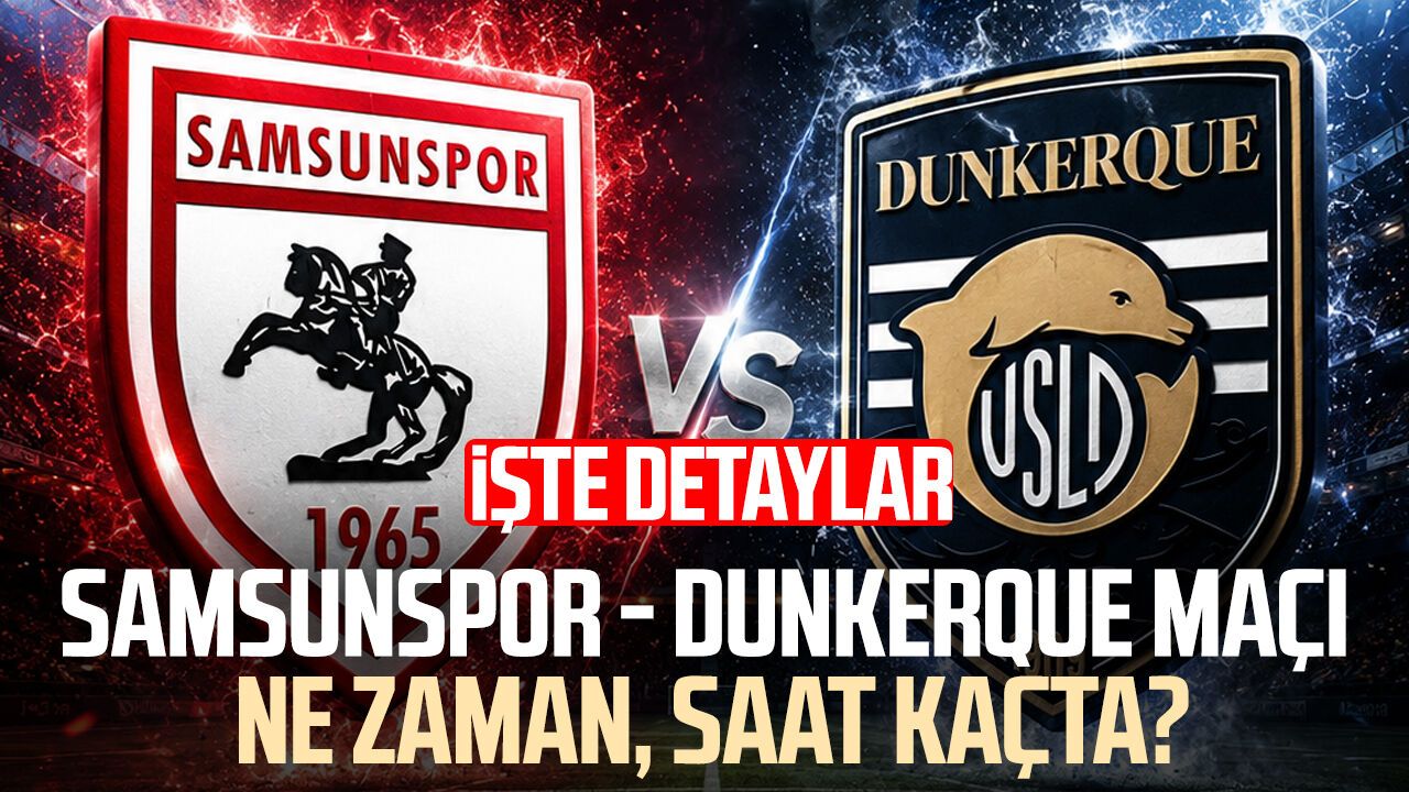 Samsunspor - Dunkerque hazırlık maçı ertelendi