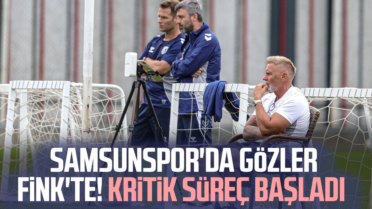 Samsunspor'da gözler Thorsten Fink'te! Kritik süreç başladı