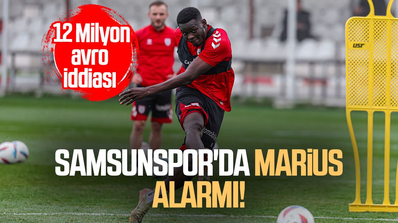 Samsunspor'da Marius için 12 milyon euro beklentisi
